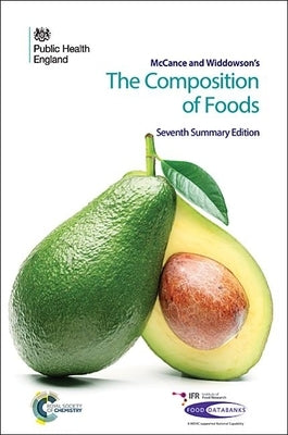 McCance and Widdowson's the Composition of Foods: Seventh Summary Edition by Institute of Food Research