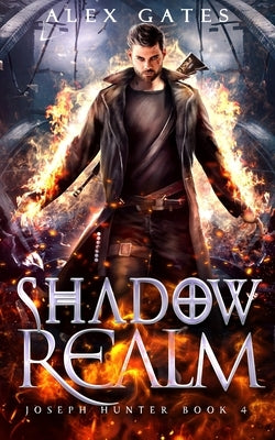 Shadow Realm: A Joseph Hunter Novel: Book 4 by Gates, Alex