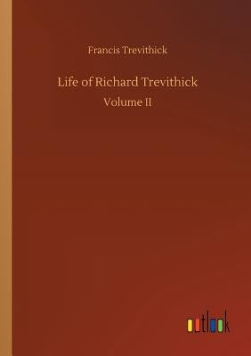 Life of Richard Trevithick by Trevithick, Francis