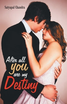 After All You Are My Destiny by Chandra, Satyapal