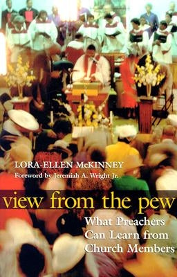 View from the Pew: What Preachers Can Learn from Church Members by McKinney, Lora-Ellen
