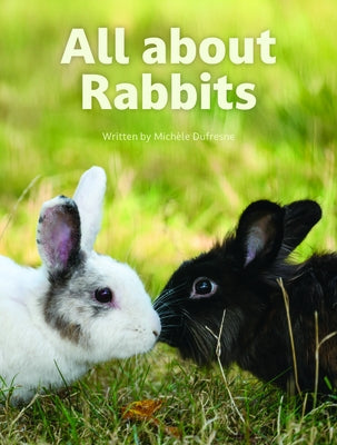 All about Rabbits by DuFresne, Michele