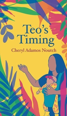 Teo's Timing by Noutch, Cheryl Adamos