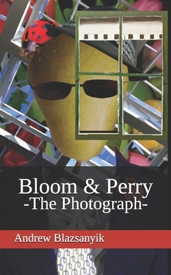 Bloom & Perry: The Photograph by Blazsanyik, Andrew