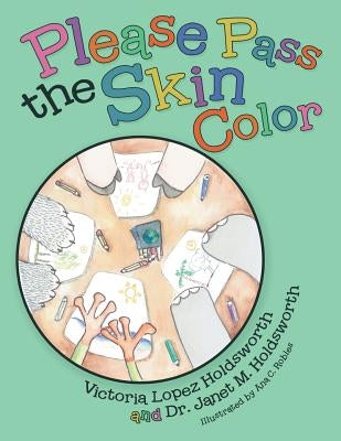 Please Pass the Skin Color by Holdsworth, Victoria Lopez