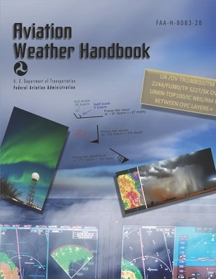Aviation Weather Handbook FAA-H-8083-28 (paperback, color) by Federal Aviation Administration (FAA)