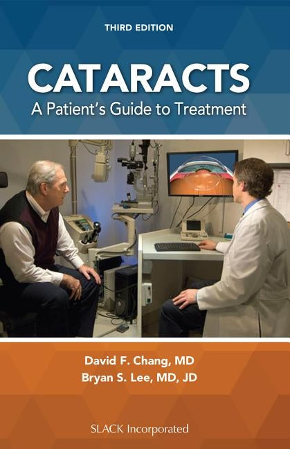 Cataracts: A Patient's Guide to Treatment by Chang, David F.