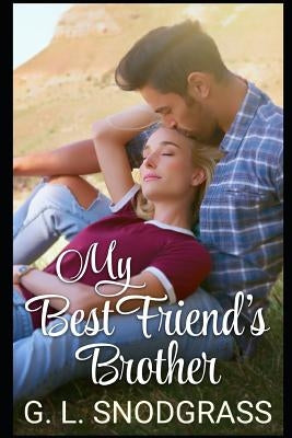My Best Friend's Brother by Snodgrass, G. L.