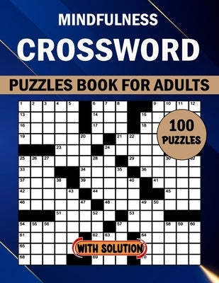 Mindfulness Crossword Puzzles For Adults: 100 Medium to Hard Crosswords Puzzle Book for Seniors & Adults with Solution. by Larochelle, Stephen