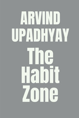 The Habit Zone by Upadhyay, Arvind