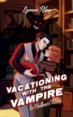 Vacationing with the Vampire in Hallow's Cove by Riley, Lyonne