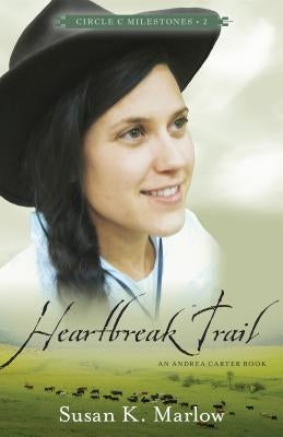 Heartbreak Trail: An Andrea Carter Book by Marlow, Susan K.