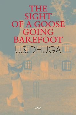 The Sight of a Goose Going Barefoot by Dhuga, U. S.
