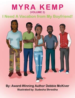 Myra Kemp (Volume 2): I Need a Vacation from My Boyfriend by Shrestha, Sudesha