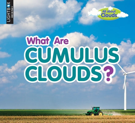 What Are Cumulus Clouds? by Peppas, Lynn