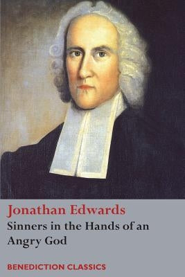 Sinners in the Hands of an Angry God by Edwards, Jonathan
