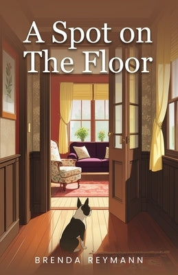 A Spot on the Floor by Reymann, Brenda