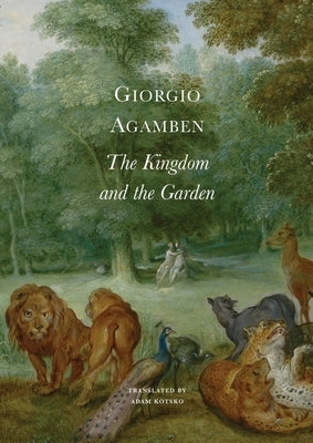 The Kingdom and the Garden by Agamben, Giorgio