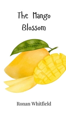 The Mango Blossom by Whitfield, Ronan