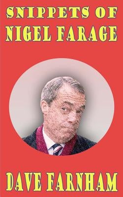 Snippets of Nigel Farage by Farnham, Dave