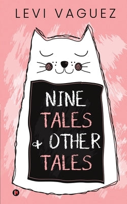 Nine Tales and Other Tales by Levi Vaguez