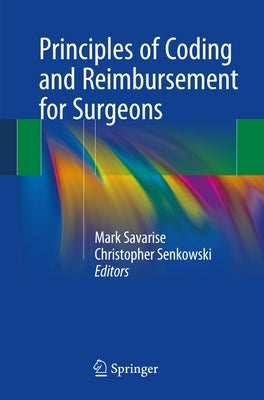Principles of Coding and Reimbursement for Surgeons by Savarise, Mark