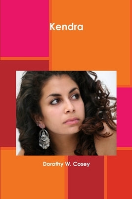 Kendra by Cosey, Dorothy W.