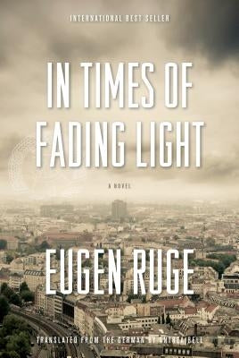 In Times of Fading Light by Ruge, Eugen