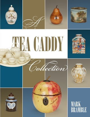 A Tea Caddy Collection by Bramble, Mark