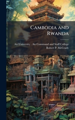 Cambodia and Rwanda by Air University (U S ) Air Command an