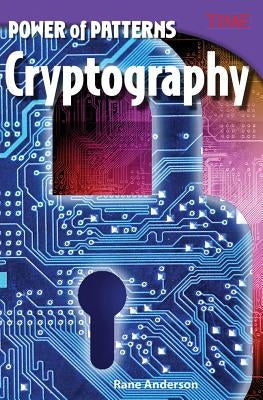 Power of Patterns: Cryptography by Anderson, Rane