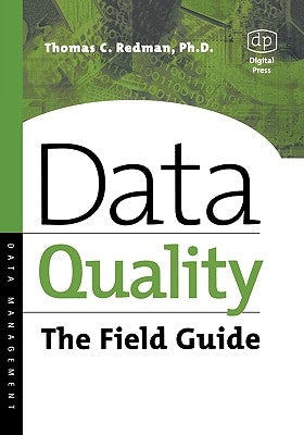 Data Quality: The Field Guide by Redman, Thomas C.
