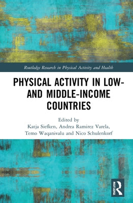 Physical Activity in Low- And Middle-Income Countries by Siefken, Katja