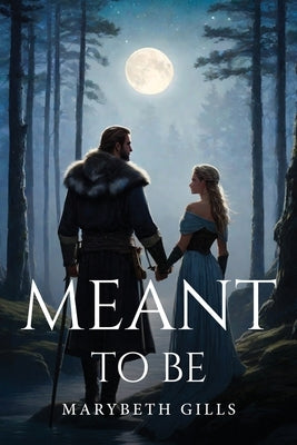 Meant To Be by Gills, Marybeth
