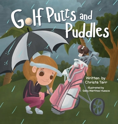 Golf Putts and Puddles: Book 3 - Chasing Par Children's Golf Book Series by Tarr, Christa
