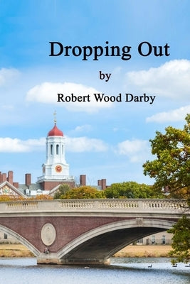 Dropping Out by Darby, Robert Wood