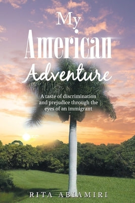 My American Adventure by Abiamiri Ccrn, Rita