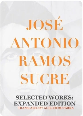 Selected Works: Expanded Edition by Ramos Sucre, José Antonio