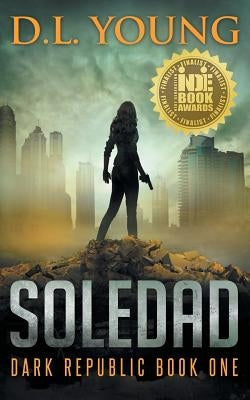 Soledad: Dark Republic Book One by Young, D. L.