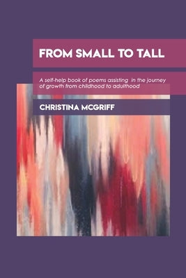 From Small to Tall by McGriff, Christina T.