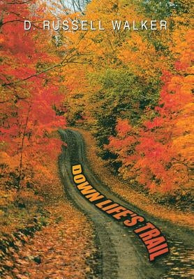 Down Life's Trail by Walker, D. Russell