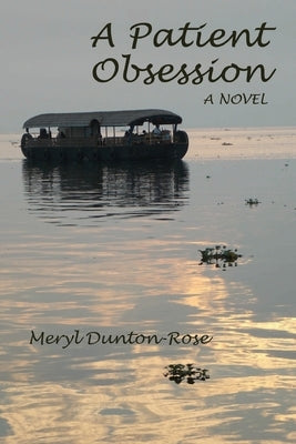 A Patient Obsession by Dunton-Rose, Meryl