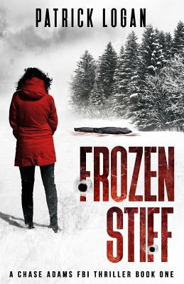 Frozen Stiff by Logan, Patrick