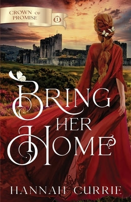 Bring Her Home by Currie, Hannah