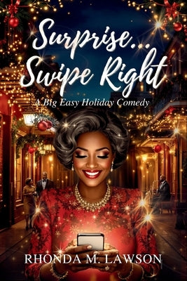 Surprise ... Swipe Right: A Big Easy Holiday Comedy by Lawson, Rhonda M.