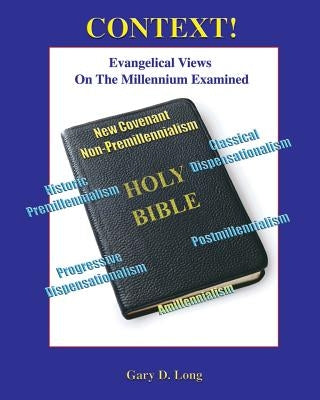 Context!: Evangelical Views on the Millennium Examined by Long, Gary D.