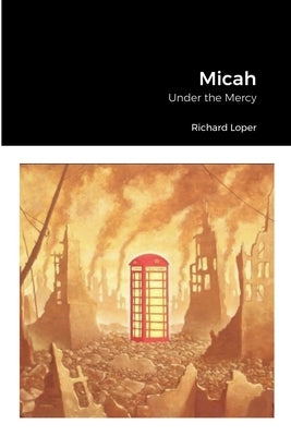 Micah: Under the Mercy by Loper, Richard
