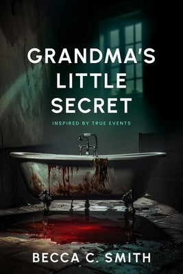 Grandma's Little Secret by Smith, Becca C.