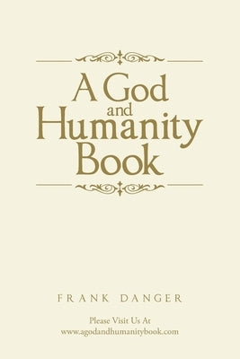 A God and Humanity Book by Danger, Frank