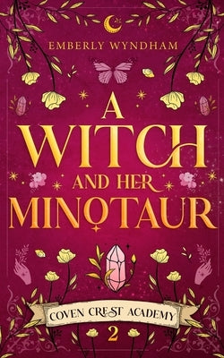 A Witch and Her Minotaur: A Cozy Fantasy Monster Romance by Wyndham, Emberly